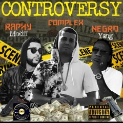 Complex - Controversy (Ft. Raphy Motiff & Negro Yang)