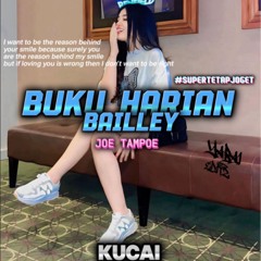 BUKU HARIAN BAILLEY ( KUCAI  X JOE TAMPOE ) #SUPERTETAPJOGET