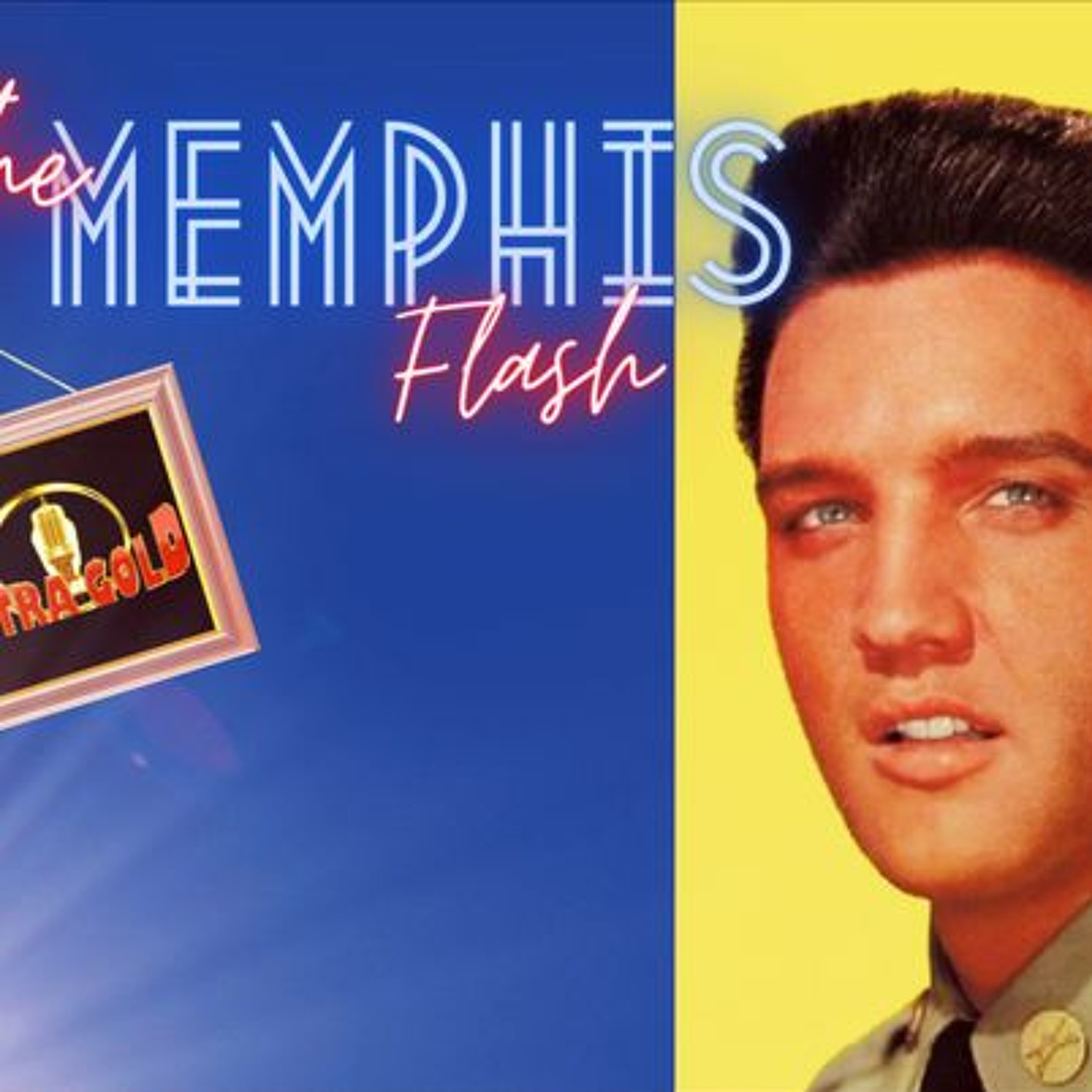 Elvis The Memphis Flash Extra Gold Episode 37 episode artwork