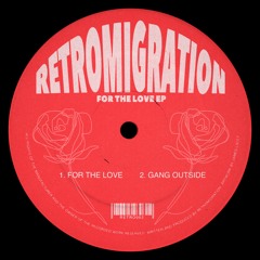 Retromigration - For The Love