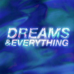 Dreams & Everything feat. AYLØ