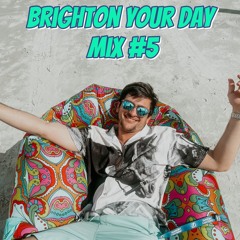 Brighton Your Day Mix #5
