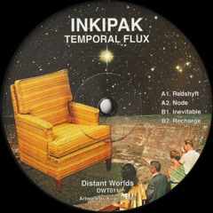 Inkipak - Temporal Flux (DWT011)