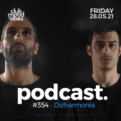 Club Mood Vibes Podcast #354 ─ Dizharmonia