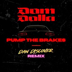 Dom Dolla - Pump The Brakes (Dan Discover Remix) FREE DL