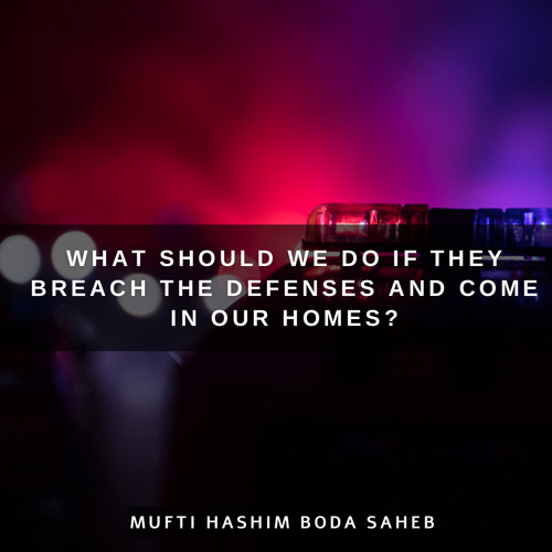 75 | Mufti Hashim Boda | What should we do if they breach the defenses and come in our homes? |