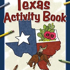 [Access] [EPUB KINDLE PDF EBOOK] Texas Activity Book (Color and Learn) by  Paula Ellis &  Shane Nitz