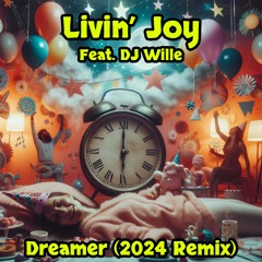 Livin' Joy Feat. DJ Wille - Dreamer (2024 Remix)