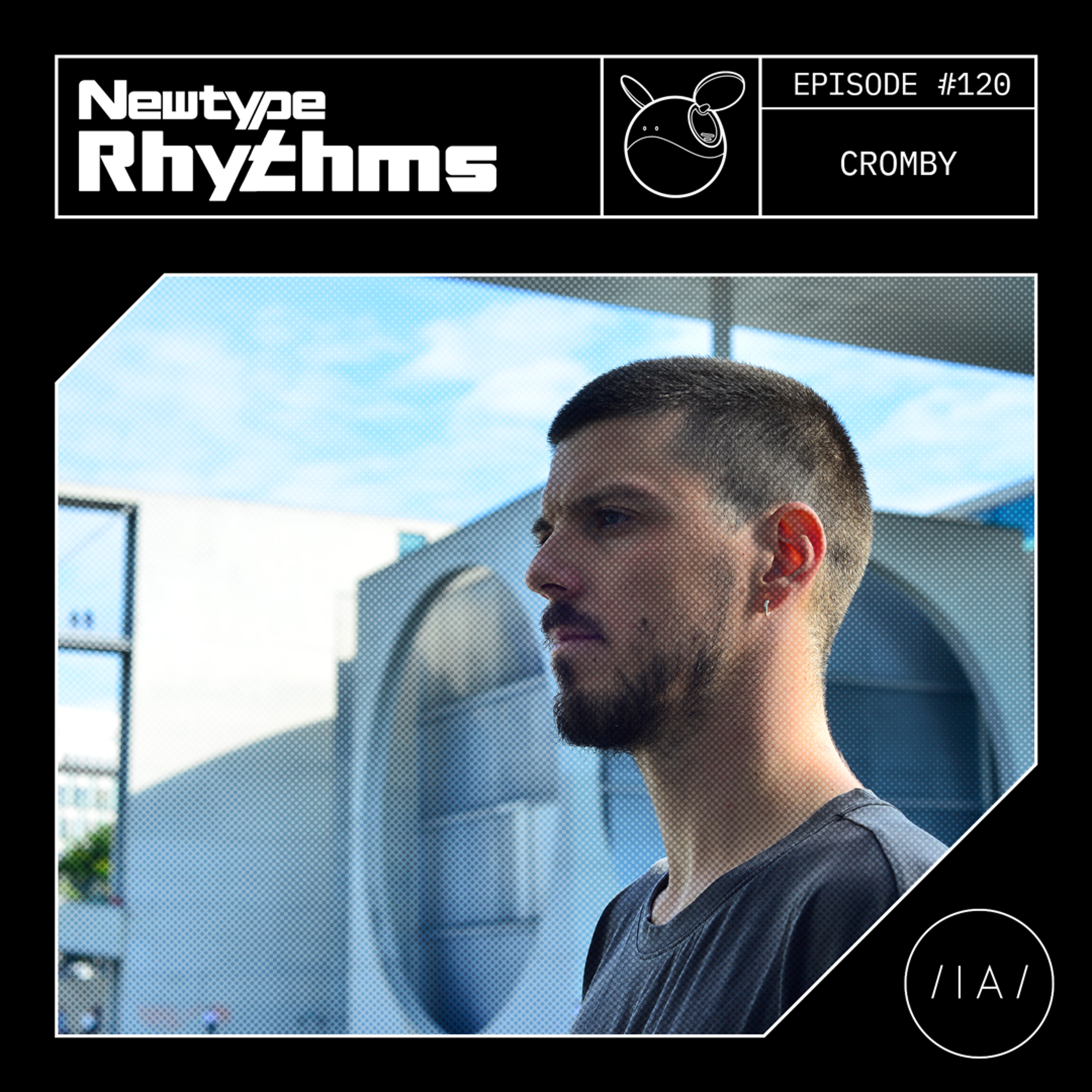 Newtype Rhythms #120 - Special Guest: Cromby episode artwork