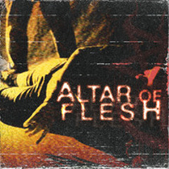 Ingested "Altar of Flesh"