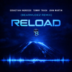 Reload (Bearmudez Remix)