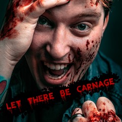Let There Be Carnage