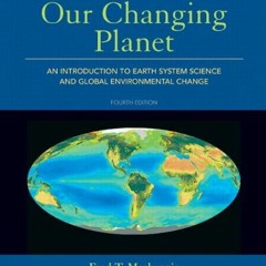 View EBOOK EPUB KINDLE PDF Our Changing Planet: An Introduction to Earth System Science and Global E