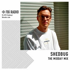 The Midday Mix - Shedbug (July '20)