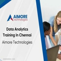 Data Analytics Training In Chennai - Aimore Technologies