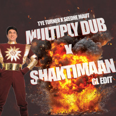 Tye Turner x Seedhe Maut - Multiply Dub x Shaktimaan (GL Mashup)