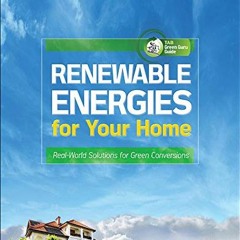 [FREE] EBOOK ✏️ Renewable Energies for Your Home: Real-World Solutions for Green Conv