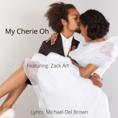 My Cherie Oh (feat. Zack Art)