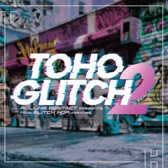 Amane (Rolling Contact) - TOHO Glitch 2