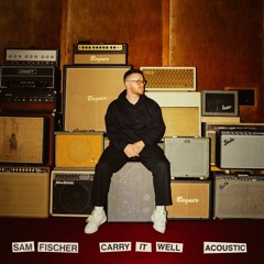 Sam Fischer - Carry It Well (Acoustic)