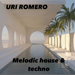 SESIÓN URI ROMERO MELODIC HOUSE & TECHNO