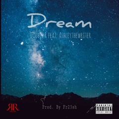 Dream feat. Ashley The Writer (prod. by Fr23sh)