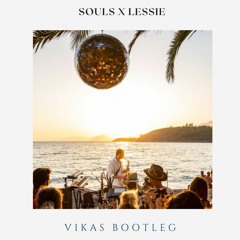 Ash - Souls x Lessie (Vikas Remix)