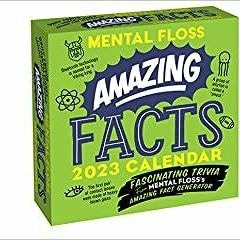 Read* PDF Amazing Facts from Mental Floss 2023 Day-to-Day Calendar