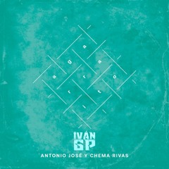Antonio José, Chema Rivas - Agarraito (Iván GP Rumbaton Edit)[Extended]