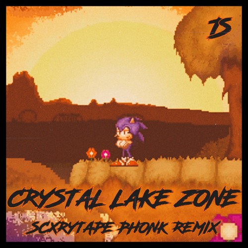 Stream SONIC.EYX - Crystal Lake Zone (SCXRYTAPE PHONK REMIX) by