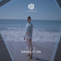 SEV - Bring it On | Free Download |