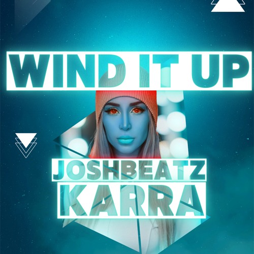 Stream Wind It Up by JoshBeatz Listen online for free on SoundCloud