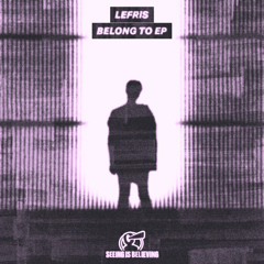 Lefris - Belong To EP