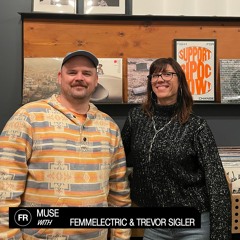 Muse With Femmelectric & Trevor Sigler | January 11, 2024