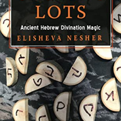 Read KINDLE 🖍️ Casting Lots: Ancient Hebrew Divination Magic by  Elisheva Nesher &