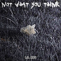 Not What You Think