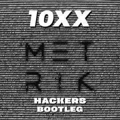Metrick - Hackers (10xx Bootleg)