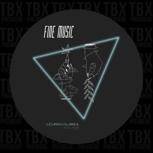 Premiere: Lucianno Villarreal - Flow Again [Fine Music]