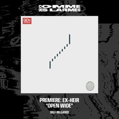 PREMIERE CDL || EX-HEIR - OPEN WIDE  [SELF RELEASED] (2023)