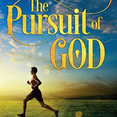 [DOWNLOAD] PDF 💌 The Pursuit of God: Updated Edition with Study Guide by  A. W. Toze