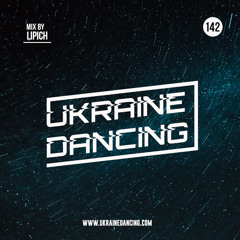 Ukraine Dancing - Podcast #142 (Mix by Lipich) [KISS FM 14.08.2020]