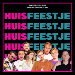 Bankzitters ft. Roxy Dekker - Huisfeestje (NAMEONTHEBEAT & Jos Confetty Remix)