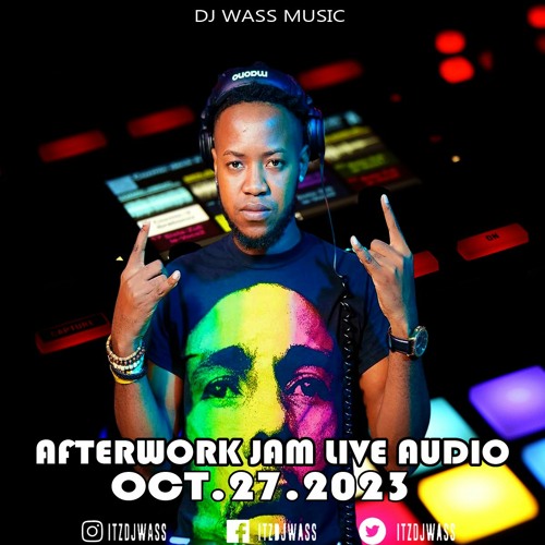 Stream After Work Jam Live Audio Oct.27.2023 A Dj Wass A Play by DJ