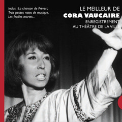 Cora Vaucaire - Chanson de Prévert
