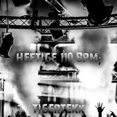 heftige 110 BPM - TigerTekk (One Pattern)