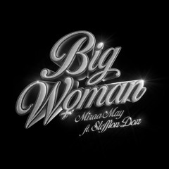 Big Woman (feat. Stefflon Don)