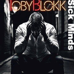 TobyBlokk - Sick Minds