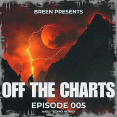 Breen presents Off The Charts | Episode 005 - HARD TECHNO HYBRID
