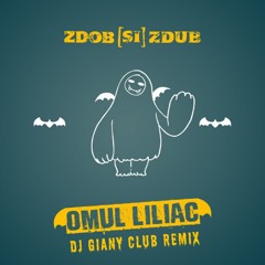 Zdob Si Zdub - Omul Liliac (DJ Giany Club Remix) @ FREE DOWNLOAD ONLY FOR DJ's