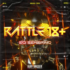 Rattle 18+ ( Ajay Angger X Egi Sembiring ) #EXPRESS